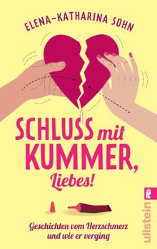 Schluss mit Kummer, Liebes!.  Elena-Katharina Sohn