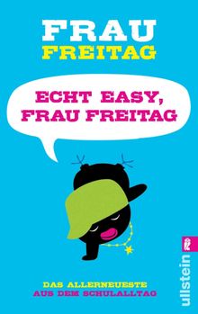 Echt easy, Frau Freitag!.  Frau Freitag