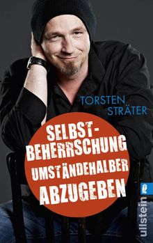 Selbstbeherrschung umstndehalber abzugeben.  Torsten Str?ter