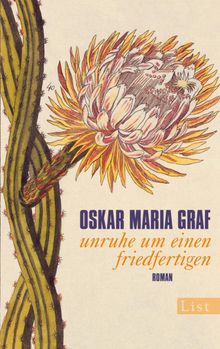 Unruhe um einen Friedfertigen.  Oskar Maria Graf