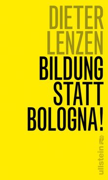 Bildung statt Bologna!.  Dieter Lenzen