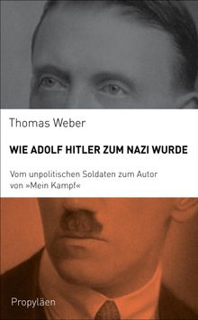Wie Adolf Hitler zum Nazi wurde.  Karl Heinz Siber