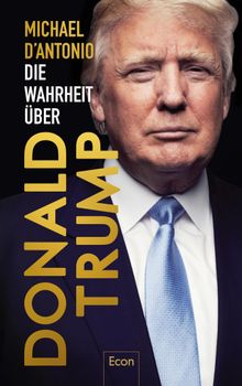 Die Wahrheit ber Donald Trump.  Thorsten Schmidt