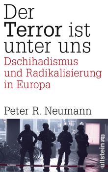 Der Terror ist unter uns.  Peter R. Neumann