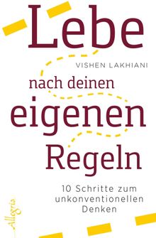 Lebe nach deinen eigenen Regeln.  Karin Weingart