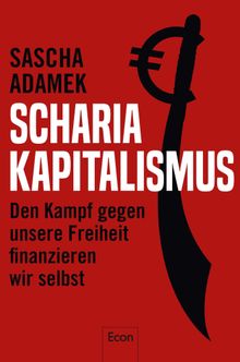 Scharia-Kapitalismus.  Sascha Adamek