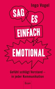 Sag es einfach emotional.  Ingo Vogel