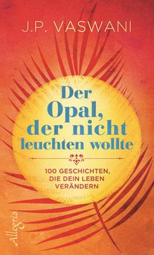 Der Opal, der nicht leuchten wollte.  Carina Tessari