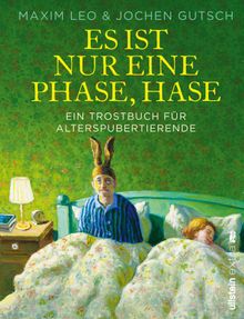 Es ist nur eine Phase, Hase.  Maxim Leo