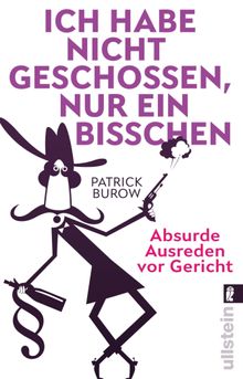 Ich habe nicht geschossen, nur ein bisschen.  Patrick Burow