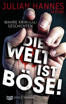 Die Welt ist bse!.  Julian Hannes