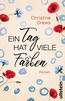 Ein Tag hat viele Farben.  Christine Drews