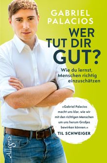 Wer tut dir gut?.  Gabriel Palacios