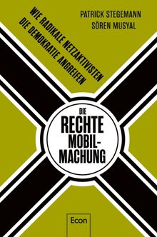 Die rechte Mobilmachung.  Patrick Stegemann