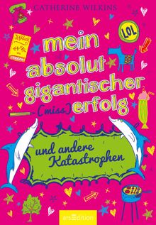 Mein absolut gigantischer (Miss)Erfolg und andere Katastrophen.  Christine Spindler