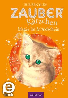 Zauberktzchen - Magie im Mondschein.  Antje Kuhlmeier