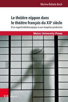 Le thtre nippon dans le thtre franais du XXe sicle.  Marina-Rafaela Buch