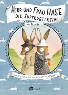 Herr und Frau Hase - Die Superdetektive.  Polly Horvath