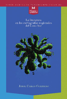 La literatura en las cartografas regionales del Cono Sur.  Jorge Carlos Guerrero