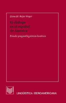 El dilogo en el espaol de Amrica.  Elena M. Rojas Mayer