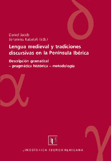 Lengua medieval y tradiciones discursivas en la Pennsula Ibrica.  Johannes Kabatek