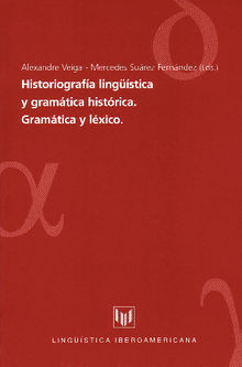 Historiografa lingstica y gramtica histrica.  Alexandre Veiga