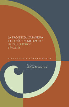 La profetiza Casandra y el leo de Meleagro.  Arturo Echavarren