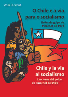 O Chile e a via para o socialismo - Chile y la va al socialismo.  Willi Dickhut