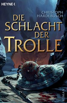 Die Schlacht der Trolle.  Christoph Hardebusch