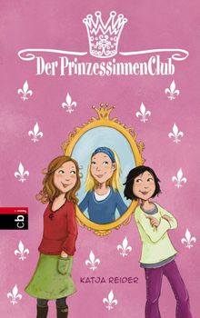 Der Prinzessinnenclub.  Katja Reider