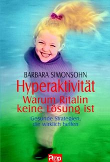 Hyperaktivitt - Warum Ritalin keine Lsung ist.  Barbara Simonsohn