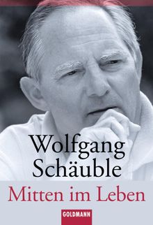 Mitten im Leben.  Wolfgang Schuble