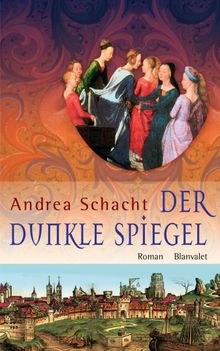 Der dunkle Spiegel.  Andrea Schacht