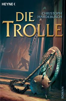 Die Trolle.  Christoph Hardebusch