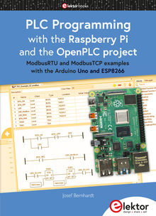 PLC Programming with the Raspberry Pi and the OpenPLC Project.  Josef Bernhardt