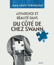 Apparence et Ralit dans du Ct de Chez Swann.  Jean Louis Vermaelen