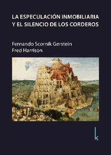 La especulacin inmobiliaria y el silencio de los corderos.  Fernando Scornik Gerstein