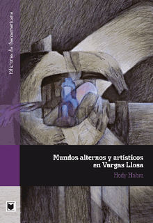 Mundos alternos y artsticos en Vargas Llosa.  Hedy Habra