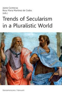 Trends of Secularism in a Pluralistic World.  Jaime Contreras