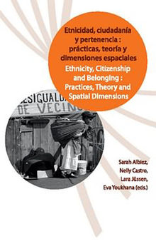 Etnicidad, ciudadana y pertenencia: prcticas, teoras y dimensiones espaciales.  Eva Youkhana