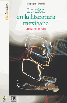 La risa en la literatura mexicana.  Martha Elena Mungua Zatarain