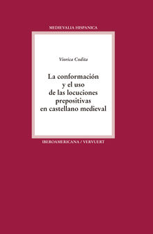 La conformacin y el uso de las locuciones prepositivas en castellano medieval.  Viorica Codita