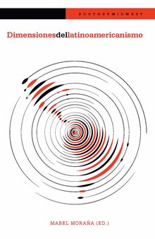 Dimensiones del latinoamericanismo.  Mabel Moraa