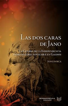 Las dos caras de Jano La Guerra de la Independencia como materia novelable en Galds.  Toni Dorca