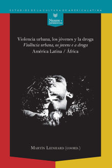 Violencia urbana, los jvenes y la droga / Violncia urbana, os jovens e a droga:.  Martin Lienhard