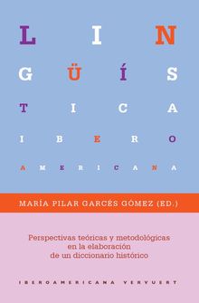 Perspectivas tericas y metodolgicas en la elaboracin de un diccionario histrico.  Mara Pilar Garcs Gmez