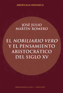 El Nobiliario vero y el pensamiento aristocrtico del siglo XV.  Jos Julio Martn Romero