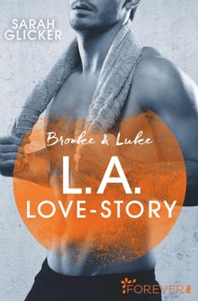 Brooke & Luke - L.A. Love Story.  Sarah Glicker