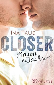 Closer.  Ina Taus