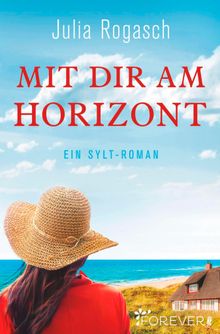 Mit dir am Horizont.  Julia Rogasch